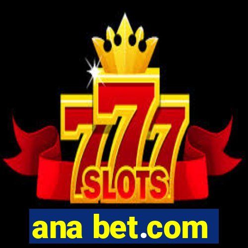 ana bet.com